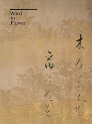 Word in flower : the visualization of classical literature in seventeenth-century Japan /