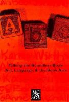 Talking the boundless book : art language, and the book arts /