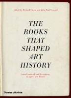 The books that shaped art history : from Gombrich and Greenberg to Alpers and Krauss /