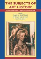 The Subject of art history : historical objects in contemporary perspectives /