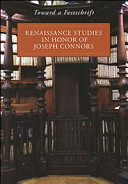 Renaissance studies in honor of Joseph Connors : toward a Festschrift /