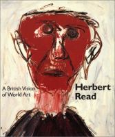 Herbert Read : a British vision of world art /