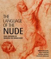 The language of the nude : four centuries of drawing the human body /