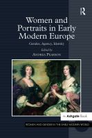 Women and portraits in early modern Europe : gender, agency, identity /