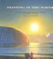 Painting in the North : Alaskan art in the Anchorage Museum of History and Art /