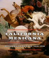 California Mexicana : missions to murals, 1820-1930 /