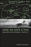 What we want is free : generosity and exchange in recent art /