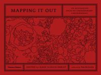 Mapping it out : an alternative atlas of contemporary cartographies /