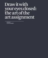 Draw it with your eyes closed : the art of the art assignment /