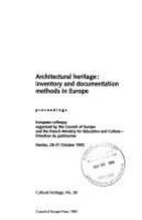 Architectural heritage : inventory and documentation methods in Europe : proceedings, European colloquy organised by the Council of Europe and the French Ministry for Education and Culture, Direction du patrimoine, Nantes, 28-31 October 1992.