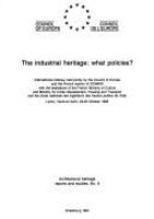The industrial heritage : what policies? ; International colloquy held jointly by the Council of Europe and the French section of ICOMOS with the assistance of the French Ministry of Culture ... Lyons, Vaulx-en- Velin, 22-25 October 1985.