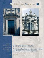 Unity and discontinuity : architectural relations between the Southern and Northern Low Countries 1530-1700 /