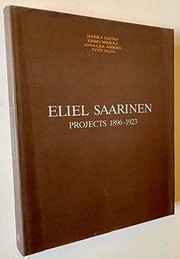 Eliel Saarinen : projects, 1896-1923 /