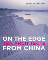 On the edge : ten architects from China /