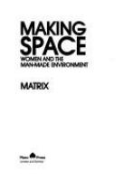 Making space : women and the man-made environment /