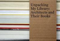 Unpacking my library : architects and their books /