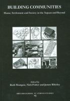 Building communities : house, settlement and society in the Aegean and beyond : proceedings of a conference held at Cardiff University, 17-21 April 2001 /