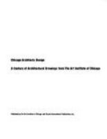 Chicago architects design : a century of architectural drawings from the Art Institute of Chicago.