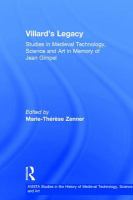 Villard's legacy : studies in medieval technology, science, and art in memory of Jean Gimpel /