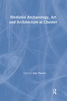 Medieval archaeology, art and architecture at Chester /