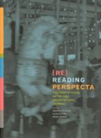 Re-reading Perspecta : the first fifty years of the Yale Architectural Journal /