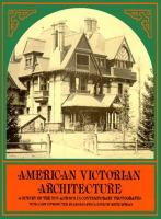 American Victorian architecture : a survey of the 70's and 80's in contemporary photographs /