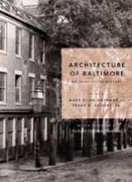 The architecture of Baltimore : an illustrated history /