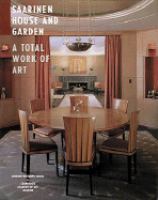 Saarinen House and garden : a total work of art /