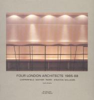 Four London architects, 1985-1988 : Chipperfield, Mather, Parry, Stanton Williams /