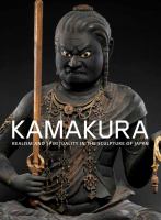 Kamakura : realism and spirituality in the sculpture of Japan /