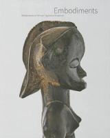 Embodiments : masterworks of African figurative sculpture /