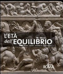 L'età dell'equilibrio, 98-180 d.C. : Traiano, Adriano, Antonino Pio, Marco Aurelio /