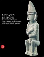 Messages in stone : statues and sculptures from tribal Indonesia in the collections of the Barbier-Mueller Museum /