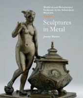 Medieval and Renaissance sculpture : a catalogue of the collection in the Ashmolean Museum, Oxford /