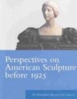 Perspectives on American sculpture before 1925 /