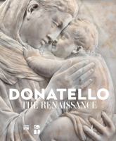 Donatello : the Renaissance /