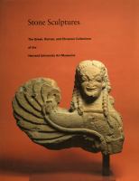 Stone sculptures : the Greek, Roman, and Etruscan collections of the Harvard University Art Museums /