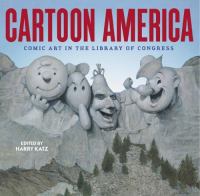 Cartoon America : comic art in the Library of Congress /