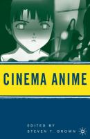 Cinema anime : critical engagements with Japanese animation /