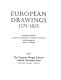 European drawings, 1375-1825 : catalogue /
