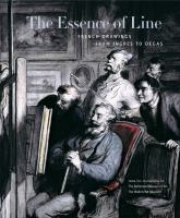 The essence of line : French drawings from Ingres to Degas /