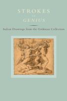 Strokes of genius : Italian drawings from the Goldman collection /