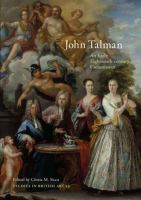 John Talman : an early-eighteenth-century connoisseur /