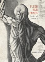 Flesh and bones : the art of anatomy /