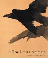 A Brush with animals : Japanese painting, 1700-1950 /