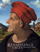 Renaissance faces : Van Eyck to Titian /