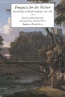 Prospects for the nation : recent essays in British landscape, 1750-1880 /