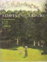 A Day in the country : impressionism and the French landscape /