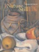 The nature of still life : from Manet to the present day /