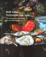 Still lifes : techniques and style : an examination of paintings from the Rijksmuseum /